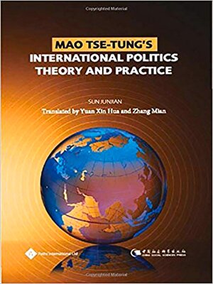 cover image of Mao Tse-Tung's International Politics Theory and Practice